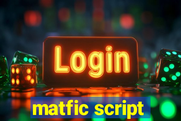 matfic script